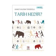 Tarih Nedir? - Genç Tarih - Ahmet Haldun Terzioğlu