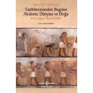 Tarih Öncesinden Bugüne Akdeniz Dünyası ve Doğa - James H. S. Mcgregor - İş Bankası Kültür Yayınları