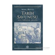TARIH SAVUNUSU VEYA TARIHÇILIK MESLEĞI - MARC BLOCH