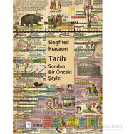 Tarih Sondan Bir Önceki Şeyler - Siegfried Kracauer Paul Oskar Kristeller