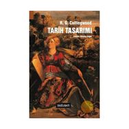 Tarih Tasarımı - R. G. Collingwood