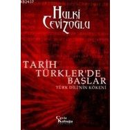TARIH TÜRKLER'DE BAŞLAR TÜRK DILININ KÖKENI - HULKI CEVIZOĞLU