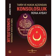 TARIH VE HUKUK AÇISINDAN KONSOLOSLUK - RONA AYBAY