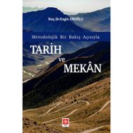 Tarih ve Mekan Metodolojik Bir Bakış Açısıyla - Engin Eroğlu