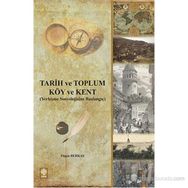 TARIH VE TOPLUM KÖY VE KENT (YERLEŞME SOSYOLOJISINE BAŞLANGIÇ) - FÜGEN BERKAY