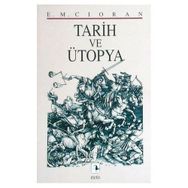 TARIH VE ÜTOPYA - E. M. CIORAN