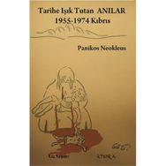 TARIHE IŞIK TUTAN ANILAR 1955-1974 KIBRIS - PANIKOS NEOKLEUS