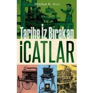 TARIHE İZ BIRAKAN İCATLAR - METEHAN K. AVCI