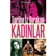 TARIHE İZ BIRAKAN KADINLAR - METEHAN K. AVCI
