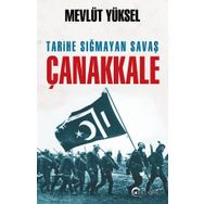 Tarihe Sığmayan Savaş Çanakkale - Mevlüt Yüksel