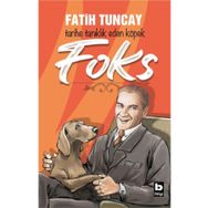 Tarihe Tanıklık Eden Köpek Fatih Tuncay FOKS Bilgi Yayınevi