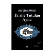 Tarihe Tutulan Ayna - Nuri Osman Apaydın