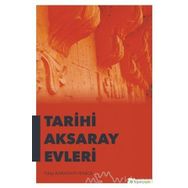 Tarihi Aksaray Evleri - Tülay Karadayı Yenice