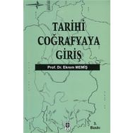 TARIHI COĞRAFYAYA GİRİŞ - EKREM MEMİŞ