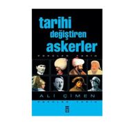 TARIHI DEĞİŞTİREN ASKERLER - ALI ÇİMEN