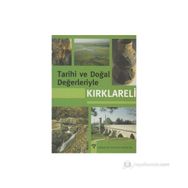 Tarihi ve Doğal Değerleriyle Kırklareli - kollektif
