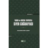 Tarihi ve Sosyal Yapısıyla Siyer Coğrafyası - Muhammed Emin Yıldırım - Siyer Yayınları