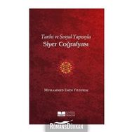 Tarihi ve Sosyal Yapısıyla Siyer Coğrafyası - Muhammed Emin Yıldırım