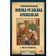 Tarihimizde Hukukçular Hukuka ve Ahlaka Aykırılıklar - H. Necati Demirtaş