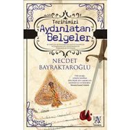 Tarihimizi Aydınlatan Belgeler - Necdet Bayraktaroğlu