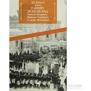 TARIHIN HUDUDUNDA HATIRAT KİTAPLARI, MATBUAT YASAKLARI VE ARŞİV MESELELERI - ALI BIRINCI
