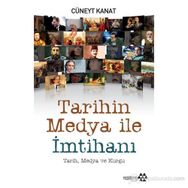 TARIHIN MEDYA İLE İMTİHANI - CÜNEYT KANAT