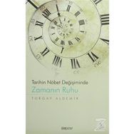 Tarihin Nöbet Değişiminde Zamanın Ruhu - Turgay Aldemir