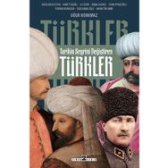 Tarihin Seyrini Değiştiren Türkler Kolektif Timaş Yayınları