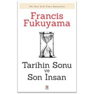 TARIHIN SONU VE SON İNSAN - FRANCIS FUKUYAMA