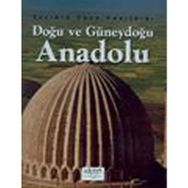 Tarihin Taşa Yazıldığı Doğu ve Güneydoğu Anadolu - İlhan Akşit