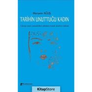 Tarihin Unuttuğu Kadın - Meryem Ağuş