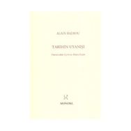 TARIHIN UYANIŞI - ALAIN BADIOU