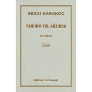 TARIHIN YOL AĞZINDA İKİ RÖPORTAJ - SEZAI KARAKOÇ