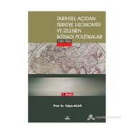 TARIHSEL AÇIDAN TÜRKİYE EKONOMISI VE İZLENEN İKTİSADİ POLITIKALAR (1923-1963) - YALÇIN ACAR