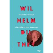 Tarihsel Dünyanın Tin Bilimlerinde Kurulumu - Wilhelm Dilthey