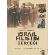 Tarihsel Süreçte İsrail Filistin Gerçeği - Süleyman Özmen