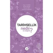 Tarihsellik Nedir Ne Değildir? - Kolektif