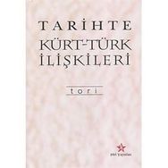 TARIHTE KÜRT-TÜRK İLİŞKİLERİ - TORÎ