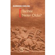 TARIHTE NELER OLDU? - GORDON CHILDE