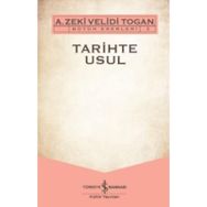 Tarihte Usul - Bütün Eserleri 2 - A. Zeki Velidi Togan
