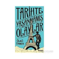 Tarihte Yaşanmamış Olaylar - Ülkü Tamer