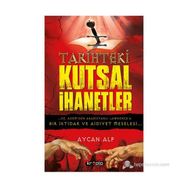 Tarihteki Kutsal İhanetler - Aycan Alp