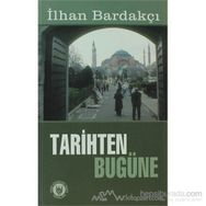 TARIHTEN BUGÜNE - İLHAN BARDAKÇI