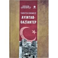 Tarihten Günümüze Ayıntab - Ahmet Gündüz
