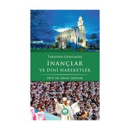 Tarihten Günümüze İnançlar ve Dini Hareketler - İsmail Taşpınar