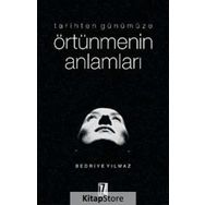 TARIHTEN GÜNÜMÜZE ÖRTÜNMENİN ANLAMLARI - BEDRIYE YILMAZ