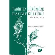 TARIHTEN GÜNÜMÜZE TASAVVUF KÜLTÜRÜ MAKALELER - MEHMET DEMIRCI