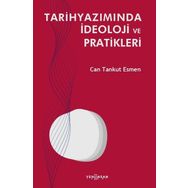 Tarihyazımında İdeoloji ve Pratikleri - Can Tankut Esmen