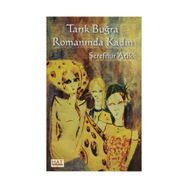 Tarık Buğra Romanında Kadın - Şerefnur Atik
