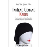 Tarikat, Cemaat, Kadın: Neo-Oryantalizm'in Kadın Üzerinden Egemenlik Arayışı ve Siyasal İslamcılık - Şahin Filiz